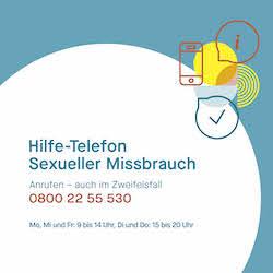 Hilfe-Telefon Sexueller Missbrauch. Anrufen, auch im Zweifelsfall. 0800 22 55 530. Schlichter Logo-Banner, quadratisch.