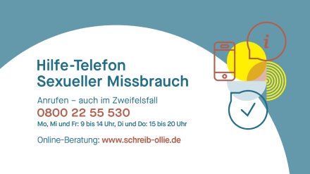 Hilfe-Telefon Sexueller Missbrauch. Anrufen - auch im Zweifelsfall 08002255530, Mo., Mi. und Fr.: 9-´bis 14 Uhr, Di. und Do.: 15 bis 20 Uhr, Online-Beratung: www.schreib-olli.de
